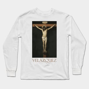 The Crucifixion of Christ (1632) by Diego Velazquez Long Sleeve T-Shirt